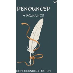 Bloundelle-Burton, John DenouncedA Romance (Edition1) Bloundelle-Burton, John DenouncedA Romance (Edition1)