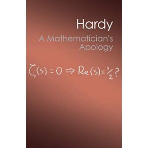 Hardy, G. H. A Mathematician's Apology (Canto Classics) Hardy, G. H. A Mathematician's Apology (Canto Classics)