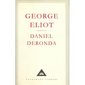 Eliot, George Daniel Deronda (Everyman's Library CLASSICS) Eliot, George Daniel Deronda (Everyman's Library CLASSICS)