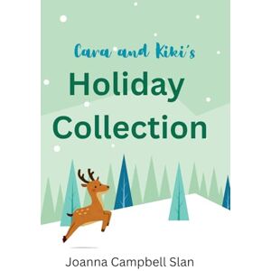 Slan, Joanna Campbell Cara and Kiki's Christmas Collection: A Joyous Collection of Cozy Holiday Adventures! Slan, Joanna Campbell Cara and Kiki's Christmas Collection: A Joyous Collection of Cozy Holiday Adventures!