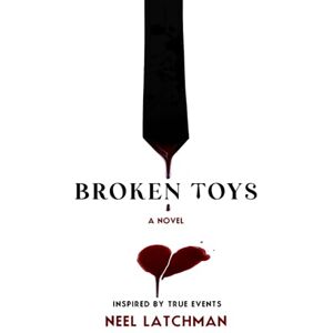 Latchman, Neel Broken Toys Latchman, Neel Broken Toys