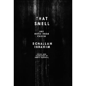 Ibrahim, Sonallah That Smell and Notes from Prison (Ndp) Ibrahim, Sonallah That Smell and Notes from Prison (Ndp)