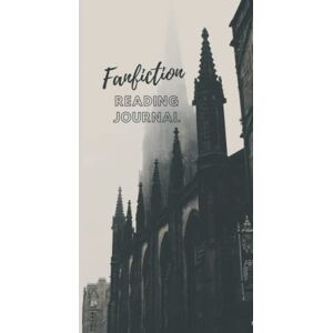 Anni, Loewen Fanfiction Reading Journal (Dark Academia Castle Cover): Track, Plan and Rate Your Fanfiction Reading (with TBR-Pages, Rating Sheets and Bookshelf Illustrations) Anni, Loewen Fanfiction Reading Journal (Dark Academia Castle Cover): Track, Plan and Rate Your Fanfiction Reading (with TBR-Pages, Rating Sheets and Bookshelf Illustrations)