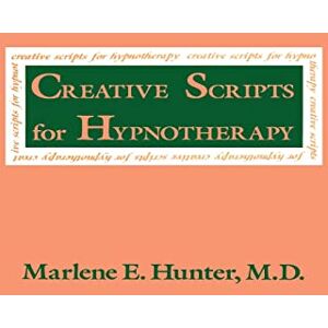 Hunter, Marlene E. E. Creative Scripts For Hypnotherapy Hunter, Marlene E. E. Creative Scripts For Hypnotherapy