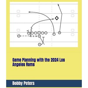 Peters, Bobby Game Planning with the 2024 Los Angeles Rams Peters, Bobby Game Planning with the 2024 Los Angeles Rams