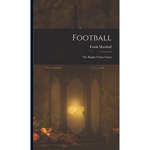 Marshall Football: The Rugby Union Game Marshall Football: The Rugby Union Game