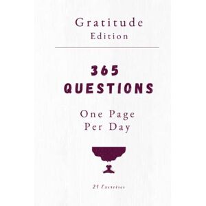 Exercises, 21 365 Questions, One Page Per Day: Gratitude Version: Daily Gratitude Journal With Prompts Exercises, 21 365 Questions, One Page Per Day: Gratitude Version: Daily Gratitude Journal With Prompts