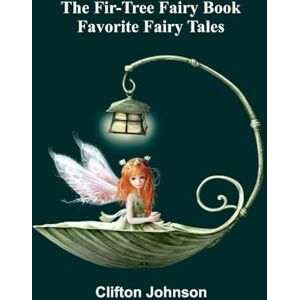 Johnson, Clifton Father Tom and the Pope Or, a night in the Vatican (Edition1): Favorite Fairy Tales Johnson, Clifton Father Tom and the Pope Or, a night in the Vatican (Edition1): Favorite Fairy Tales
