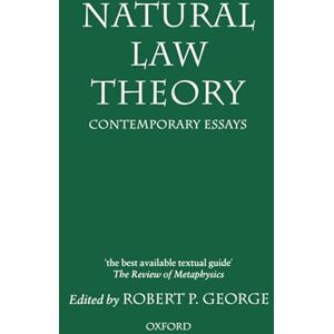 Natural Law Theory: Contemporary Essays (Clarendon Paperbacks) Natural Law Theory: Contemporary Essays (Clarendon Paperbacks)