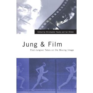 Jung and Film: Post-Jungian Takes on the Moving Image Jung and Film: Post-Jungian Takes on the Moving Image