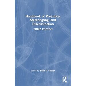 Handbook of Prejudice, Stereotyping, and Discrimination Handbook of Prejudice, Stereotyping, and Discrimination
