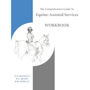 Dewkett, Margo The Comprehensive Guide to Equine-Assisted Services Workbook Dewkett, Margo The Comprehensive Guide to Equine-Assisted Services Workbook