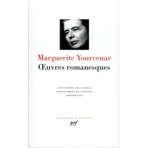 Yourcenar, Professor Marguerite Oeuvres Romanesques: 303 (Bibliothaeque de la Plbeiade) Yourcenar, Professor Marguerite Oeuvres Romanesques: 303 (Bibliothaeque de la Plbeiade)