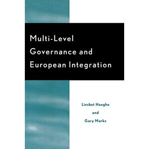 Hooghe, Liesbet Multi-Level Governance and European Integration (Governance in Europe Series) Hooghe, Liesbet Multi-Level Governance and European Integration (Governance in Europe Series)