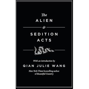 Wang, Qian Julie The Alien and Sedition Acts Wang, Qian Julie The Alien and Sedition Acts