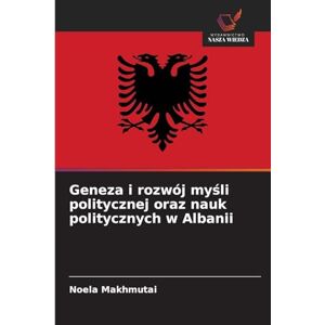 Makhmutai, Noela Geneza i rozwój myśli politycznej oraz nauk politycznych w Albanii Makhmutai, Noela Geneza i rozwój myśli politycznej oraz nauk politycznych w Albanii