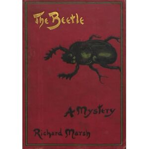 Marsh, Richard The Beetle: A Mystery Marsh, Richard The Beetle: A Mystery