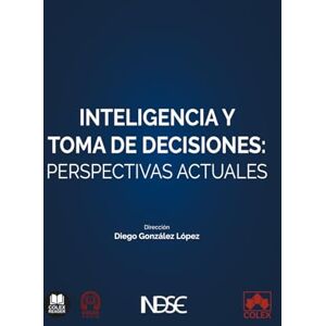 VV.AA., VV.AA. Inteligencia y toma de decisiones: perspectivas actuales (monografico) VV.AA., VV.AA. Inteligencia y toma de decisiones: perspectivas actuales (monografico)