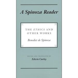 Spinoza, Benedictus De A Spinoza Reader – The Ethics and Other Works Spinoza, Benedictus De A Spinoza Reader – The Ethics and Other Works