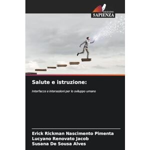Nascimento Pimenta, Erick Rickman Salute e istruzione: Interfacce e intersezioni per lo sviluppo umano Nascimento Pimenta, Erick Rickman Salute e istruzione: Interfacce e intersezioni per lo sviluppo umano