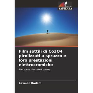 Kadam, Laxman Film sottili di Co3O4 pirolizzati a spruzzo e loro prestazioni elettrocromiche: Film sottile di ossido di cobalto Kadam, Laxman Film sottili di Co3O4 pirolizzati a spruzzo e loro prestazioni elettrocromiche: Film sottile di ossido di cobalto
