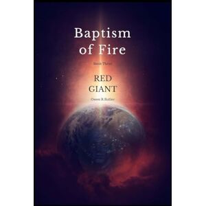 Butler, Owen Red Giant: Baptism Of Fire Book Three: (Volume 3) Butler, Owen Red Giant: Baptism Of Fire Book Three: (Volume 3)