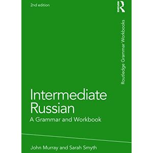 Murray, John Intermediate Russian: A Grammar and Workbook (Routledge Grammar Workbooks) Murray, John Intermediate Russian: A Grammar and Workbook (Routledge Grammar Workbooks)