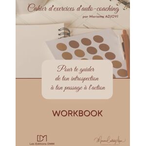 ADJOVI, Mariama Cahier d'exercices d'auto-coaching: pour te guider de ton introspection à ton passage à l'action (Mes carnets de développement personnel) ADJOVI, Mariama Cahier d'exercices d'auto-coaching: pour te guider de ton introspection à ton passage à l'action (Mes carnets de développement personnel)