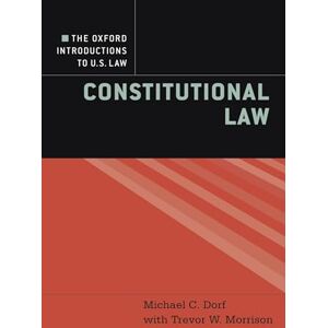 Dorf, Michael C. The Oxford Introductions to U.S. Law: Constitutional Law Dorf, Michael C. The Oxford Introductions to U.S. Law: Constitutional Law