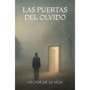 Vega+ LAS PUERTAS DEL OLVIDO: Cuando la mente calla, el corazón espera Vega+ LAS PUERTAS DEL OLVIDO: Cuando la mente calla, el corazón espera