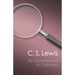 Lewis, C. S. S. An Experiment in Criticism (Canto Classics) Lewis, C. S. S. An Experiment in Criticism (Canto Classics)