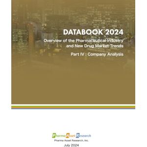 Inc., Pharma Asset Research Global Pharmaceutical Industry and New Drug Market Trends – Analysis by Company: DATABOOK 2024, Part IV. Company Analysis Inc., Pharma Asset Research Global Pharmaceutical Industry and New Drug Market Trends – Analysis by Company: DATABOOK 2024, Part IV. Company Analysis