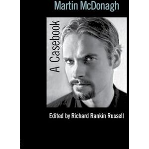 Martin McDonagh: A Casebook (Casebooks on Modern Dramatists) Martin McDonagh: A Casebook (Casebooks on Modern Dramatists)