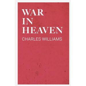 Williams, Charles War in Heaven Williams, Charles War in Heaven
