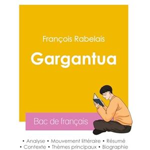 Rabelais, François Réussir son Bac de français 2026 : Analyse de Gargantua de François Rabelais Rabelais, François Réussir son Bac de français 2026 : Analyse de Gargantua de François Rabelais