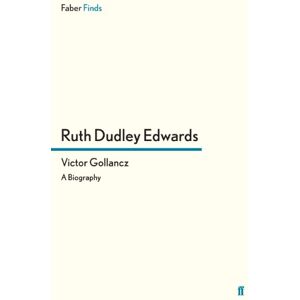 Edwards, Ruth Dudley Victor Gollancz: A Biography Edwards, Ruth Dudley Victor Gollancz: A Biography