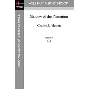 Johnson, Charles S. Shadow of the Plantation Johnson, Charles S. Shadow of the Plantation