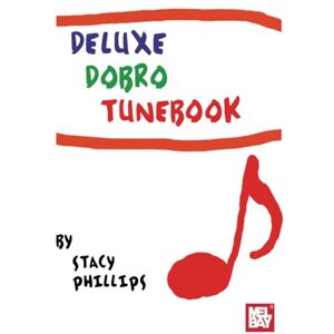 Philips Deluxe Dobro Tune Book: Dobro Philips Deluxe Dobro Tune Book: Dobro