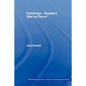 Russell, John Chechnya Russia's 'War on Terror' (BASEES/Routledge Series on Russian and East European Studies) Russell, John Chechnya Russia's 'War on Terror' (BASEES/Routledge Series on Russian and East European Studies)