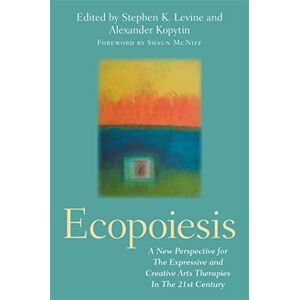 Creative Labs Ecopoiesis: A New Perspective for The Expressive and Creative Arts Therapies In The 21st Century Creative Labs Ecopoiesis: A New Perspective for The Expressive and Creative Arts Therapies In The 21st Century