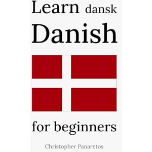 Panaretos, Christopher Learn Danish: for beginners (Languages) Panaretos, Christopher Learn Danish: for beginners (Languages)