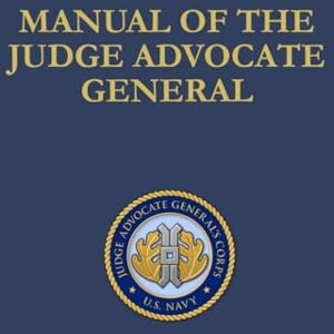 DEPARTMENT OF THE NAVY Manual of the Judge Advocate General: 2025 DEPARTMENT OF THE NAVY Manual of the Judge Advocate General: 2025