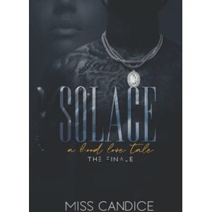 Candice, Miss Solace 3: A Hood Love Tale Candice, Miss Solace 3: A Hood Love Tale