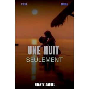 Cartel, Frantz Une nuit seulement Cartel, Frantz Une nuit seulement