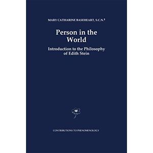 Baseheart, Mary Catherine Person in the World: Introduction to the Philosophy of Edith Stein: 27 (Contributions to Phenomenology, 27) Baseheart, Mary Catherine Person in the World: Introduction to the Philosophy of Edith Stein: 27 (Contributions to Phenomenology, 27)
