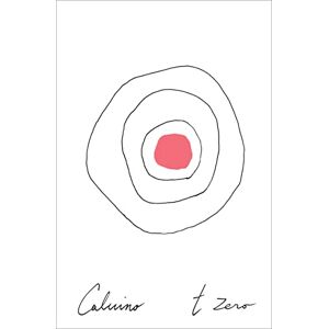 Italo Calvino T-Zero Pa (Harbrace Paperbound Library, Hpl 70) Italo Calvino T-Zero Pa (Harbrace Paperbound Library, Hpl 70)