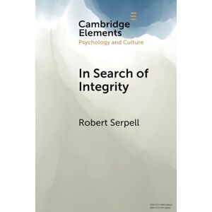 Serpell, Robert In Search of Integrity: A Life-Journey across Diverse Contexts (Elements in Psychology and Culture) Serpell, Robert In Search of Integrity: A Life-Journey across Diverse Contexts (Elements in Psychology and Culture)