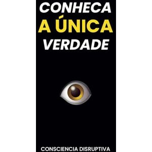 Disruptiva, Consciencia Conheça a Única Verdade Disruptiva, Consciencia Conheça a Única Verdade