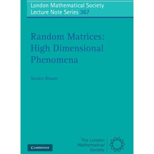 Blower, Gordon Random Matrices: High Dimensional Phenomena: 367 (London Mathematical Society Lecture Note Series, Series Number 367) Blower, Gordon Random Matrices: High Dimensional Phenomena: 367 (London Mathematical Society Lecture Note Series, Series Number 367)