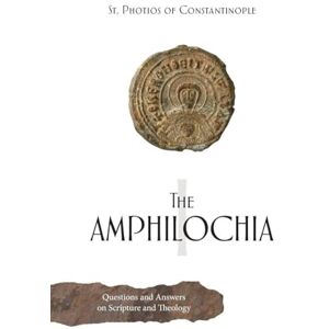 The Great, Saint Photios The Amphilochia: Volume 1 The Great, Saint Photios The Amphilochia: Volume 1